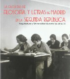 Portada de LA FACULTAD DE FILOSOFIA Y LETRAS DE MADRID EN LA SEGUNDA REPUBLICA