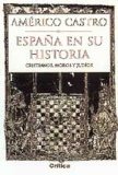 ESPAÑA EN SU HISTORIA: CRISTIANOS, MOROS Y JUDIOS