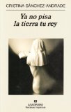 Portada de YA NO PISA LA TIERRA TU REY