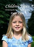 Portada de CHILDREN TYPES: 56 HOMEOPATHIC CONSTITUTIONAL REMEDIES BY FRANS KUSSE (2010-01-02)