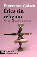Portada de ETICA SIN RELIGION: PARA UNA EDUCACION CIVICA LAICA