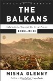 Portada de THE BALKANS: NATIONALISM, WAR, AND THE GREAT POWERS, 1804-2011