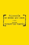 Portada de FILOSOFIA DE ANDAR POR CASA