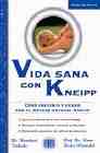 Portada de VIDA SANA CON KNEIPP: COMO PREVENIR Y CURAR CON EL METODO NATURALKNEIPP
