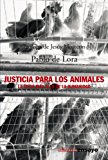 Portada de JUSTICIA PARA LOS ANIMALES: LA ETICA MAS ALLA DE LA HUMANIDAD