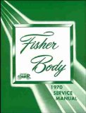 Portada de 1970 CHEVROLET GM FISHER BODY REPAIR SHOP & SERVICE MANUAL - INCLUDES: NOVA, CHEVELLE, MALIBU, MONTE CARLO, BISCAYNE, BEL AIR, IMPALA, CAPRICE, EL CAMINO, AND WAGONS. 70
