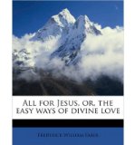 Portada de ALL FOR JESUS, OR, THE EASY WAYS OF DIVINE LOVE (PAPERBACK) - COMMON