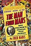 Portada de [MAN FROM MARS: RAY PALMER'S AMAZING PULP JOURNEY] (BY: FRED NADIS) [PUBLISHED: JULY, 2014]