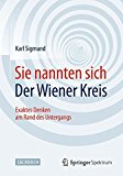 Portada de SIE NANNTEN SICH DER WIENER KREIS: EXAKTES DENKEN AM RAND DES UNTERGANGS BY KARL SIGMUND (2015-03-12)
