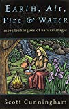 Portada de EARTH, AIR, FIRE AND WATER: MORE TECHNIQUES OF NATURAL MAGIC (LLEWELLYN'S PRACTICAL MAGICK) BY SCOTT CUNNINGHAM (31-JAN-1992) PAPERBACK