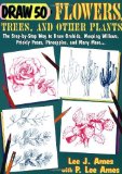 Portada de DRAW 50 FLOWERS, TREES, AND OTHER PLANTS: THE STEP-BY-STEP WAY TO DRAW ORCHIDS, WEEPING WILLOWS, PRICKLY PEARS, PINEAPPLES, AND MANY MORE... BY AMES, LEE J. PUBLISHED BY WATSON-GUPTILL (1994) PAPERBACK