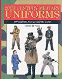 Portada de 20TH CENTURY MILITARY UNIFORMS: 300 UNIFORMS FROM AROUND THE WORLD (EXPERT GUIDE) BY CHRIS MCNAB (2002-04-04)