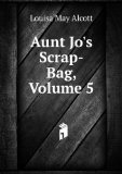 Portada de AUNT JO'S SCRAP-BAG, VOLUME 5