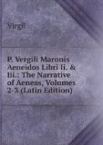 Portada de P. VERGILI MARONIS AENEIDOS LIBRI II. & III.: THE NARRATIVE OF AENEAS, VOLUMES 2-3 (LATIN EDITION)