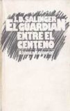 Portada de EL GUARDIAN ENTRE EL CENTENO