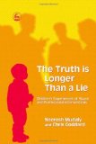 Portada de THE TRUTH IS LONGER THAN A LIE: CHILDREN'S EXPERIENCES OF ABUSE AND PROFESSIONAL INTERVENTIONS BY NEEROSH MUDALY (2006-03-23)