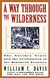 Portada de A WAY THROUGH THE WILDERNESS: THE NATCHEZ TRACE AND THE CIVILIZATION OF THE SOUTHERN FRONTIER BY WILLIAM C. DAVIS (1995-02-01)