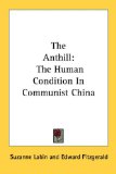 Portada de THE ANTHILL: THE HUMAN CONDITION IN COMMUNIST CHINA