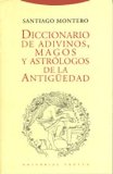 Portada de DICCIONARIO DE ADIVINOS, MAGOS Y ASTROLOGOS DE LA ANTIGÜEDAD