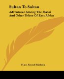 Portada de SULTAN TO SULTAN: ADVENTURES AMONG THE M: ADVENTURES AMONG THE MASAI AND OTHER TRIBES OF EAST AFRICA