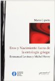 Portada de EROS Y NACIMIENTO FUERA DE LA ONTOLOGIA GRIEGA: EMMANUEL LEVINAS Y MICHEL HENRY