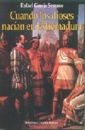 Portada de CUANDO LOS DIOSES NACIAN EN EXTREMADURA