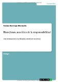 Portada de HANS JONAS, UNA ÉTICA DE LA RESPONSABILIDAD: UNA INTRODUCCIÓN A SU FILOSOFÍA A TRAVÉS DE SUS TEXTOS