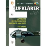 Portada de [( AUFKLARER: LUFTWAFFE RECONNAISSANCE AIRCRAFT AND UNITS 1942-1945 V. 2 )] [BY: DAVID WADMAN] [JAN-2010]