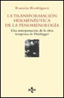 Portada de LA TRANSFORMACION HERMENEUTICA DE LA FENOMENOLOGIA: UNA INTERPRETACION DE LA OBRA TEMPRANA DE HEIDEGGER