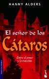 Portada de EL SEÑOR DE LOS CATAROS: ENTRE EL AMOR Y LA TRAICION