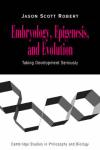 Portada de EMBRYOLOGY, EPIGENESIS AND EVOLUTION: TAKING DEVELOPMENT SERIOUSLY (CAMBRIDGE STUDIES IN PHILOSOPHY AND BIOLOGY)