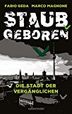 Portada de STAUBGEBOREN: DIE STADT DER VERGÄNGLICHEN