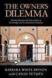 Portada de THE OWNER'S DILEMMA: DRIVING SUCCESS AND INNOVATION IN THE DESIGN AND CONSTRUCTION INDUSTRY
