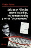 Portada de SALVADOR ALLENDE: CONTRA LOS JUDIOS, LOS HOMOSEXUALES Y OTROS DEG ENERADOS