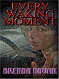 Portada de EVERY WAKING MOMENT BY BRENDA NOVAK (2006-01-06)