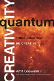Portada de QUANTUM CREATIVITY: THINK QUANTUM, BE CREATIVE BY GOSWAMI, AMIT (2014) PAPERBACK