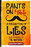 Portada de PANTS ON FIRE: A COLLECTION OF LIES BY CLAYTON SMITH (29-AUG-2013) PAPERBACK