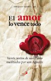 Portada de EL AMOR LO VENCE TODO VEINTE TEXTOS DE SAN PABLO MEDITADOS POR SAN AGUSTÍN