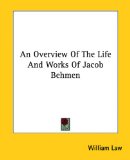 Portada de AN OVERVIEW OF THE LIFE AND WORKS OF JACOB BEHMEN AN OVERVIEW OF THE LIFE AND WORKS OF JACOB BEHMEN