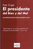 Portada de EL PRESIDENTE DEL BIEN Y DEL MAL: LAS CONTRADICCIONES ETICAS DE GEORGE W. BUSH