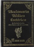 Portada de DICCIONARIO BIBLICO ESOTERICO: LA REVELACION OCULTISTA DE LOS TERMINOS UTILIZADOS EN LA BIBLIA