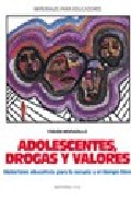 Portada de ADOLESCENTES, DROGAS Y VALORES: MATERIALES EDUCATIVOS PARA LA ESCUELA Y EL TIEMPO LIBRE