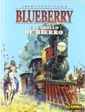 EL CABALLO DE HIERRO (BLUEBERRY Nº 3) (2ª ED.)