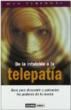 Portada de DE LA INTUICION A LA TELEPATIA: GUIA PARA DESCUBRIR Y POTENCIAR LOS PODERES DE LA MENTE