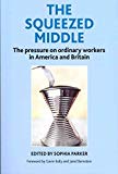 Portada de [(THE SQUEEZED MIDDLE : THE PRESSURE ON ORDINARY WORKERS IN AMERICA AND BRITAIN)] [EDITED BY SOPHIA PARKER] PUBLISHED ON (FEBRUARY, 2013)