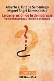 Portada de LA GENERACION DE LA DEMOCRACIA: NUEVO PENSAMIENTO FILOSOFICO EN ESPAÑA