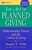 Portada de [(THE ART OF PLANNED GIVING : UNDERSTANDING DONORS AND THE CULTURE OF GIVING)] [BY (AUTHOR) D.E. WHITE] PUBLISHED ON (SEPTEMBER, 1998)