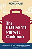 Portada de THE FRENCH MENU COOKBOOK: THE FOOD AND WINE OF FRANCE--SEASON BY DELICIOUS SEASON--IN BEAUTIFULLY COMPOSED MENUS FOR AMERICAN DINING AND ENTERTAINING BY AN AMERICAN LIVING IN PARIS... BY RICHARD OLNEY (2011-03-15)
