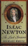 Portada de ISAAC NEWTON: THE LAST SORCERER OF WHITE, MICHAEL (REISSUE) EDITION ON 03 SEPTEMBER 1998