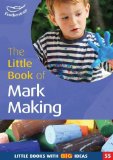 Portada de THE LITTLE BOOK OF MARK MAKING: LITTLE BOOKS WITH BIG IDEAS (LITTLE BOOKS) BY MASSEY. ELAINE ( 2007 ) PAPERBACK